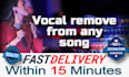 remove or isolate vocals from song within 15 minutes