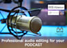 professionally edit your podcast audio and add music