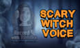 record a scary witch voice