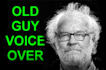record an old man voice kindly grandfather or grumpy old guy american english