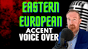 voice over an eastern european or russian accent in english