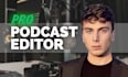 professionally edit your podcast