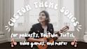 write and record a theme song for your podcast, youtube or twitch channel