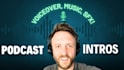 voice and produce your podcast intro and outro