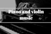 compose cinematic piano and violin music