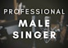 be your professional male singer