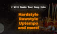 remix your song into a hardstyle, rawstyle, or uptempo