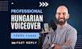 record a professional hungarian voice over for you