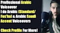 record arabic and saudi accent voiceover in low budget