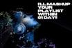 mashup your playlist within 01 day