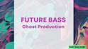 ghost produce a pro future bass or melodic dubstep song