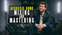 professionally mix and master your acoustic song