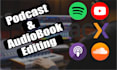 professionally edit, mix and master your podcast or audiobook
