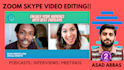 professionally edit your podcast video, zoom interview or webinar