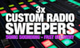 produce 3 radio sweepers, jingles, dj drops delivered fast