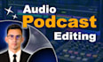 professionally edit, clean and master your podcast or voice over audio