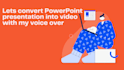 convert powerpoint presentation into a video with voice over