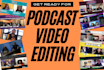 professionally edit zoom videos, podcast, webinars