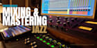mix and master jazz music bringing analog warmth, clarity and musical dynamics
