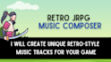 compose video game music for your retro game or jrpg