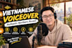 be your vietnamese voice for ads, videos, and more