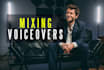 professionally mix your voiceovers