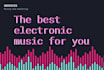 compose the best electronic music for you