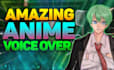 record an amazing anime male voice over
