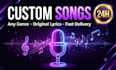 write and create any type of custom song for you in 24 hours