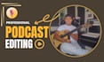 professionally edit and mix the vocals for your podcast