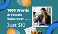 do 1000 words female english voice over for 10 dollars