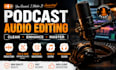 professionally edit and enhance your podcast episodes