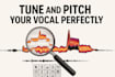 tune, correct the pitch, time your vocals perfectly