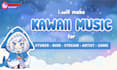 make a premium vtuber music, bgm and edm for you