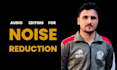 remove background noise, noise reduction and fix your audio