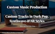 produce and write cinematic dark, synthwave and alt pop