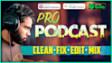be your professional podcast editor