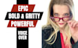 do an epic gritty powerful deep female voice over