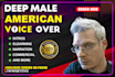 record a deep american male voice over