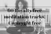 provide relaxing meditation music for meditation, yoga, sleep, healing,monetize