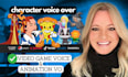 record a female voice over for cartoons, video games or animation characters