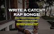 write a rap song and record in any style with catchy lyrics