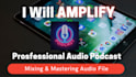 edit amplify audio video file into professional podcast
