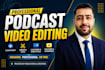 professionally edit your podcast videos for youtube and riverside