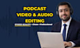 edit clean, professional podcast video and audio for riverside, youtube