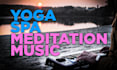make relaxation, yoga or spa music for you