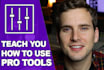 teach you how to use pro tools
