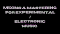 mix or master your experimental music with a quick turnaround