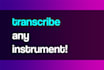 transcribe any music into notation, tab or midi
