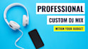 make a custom dj mix
